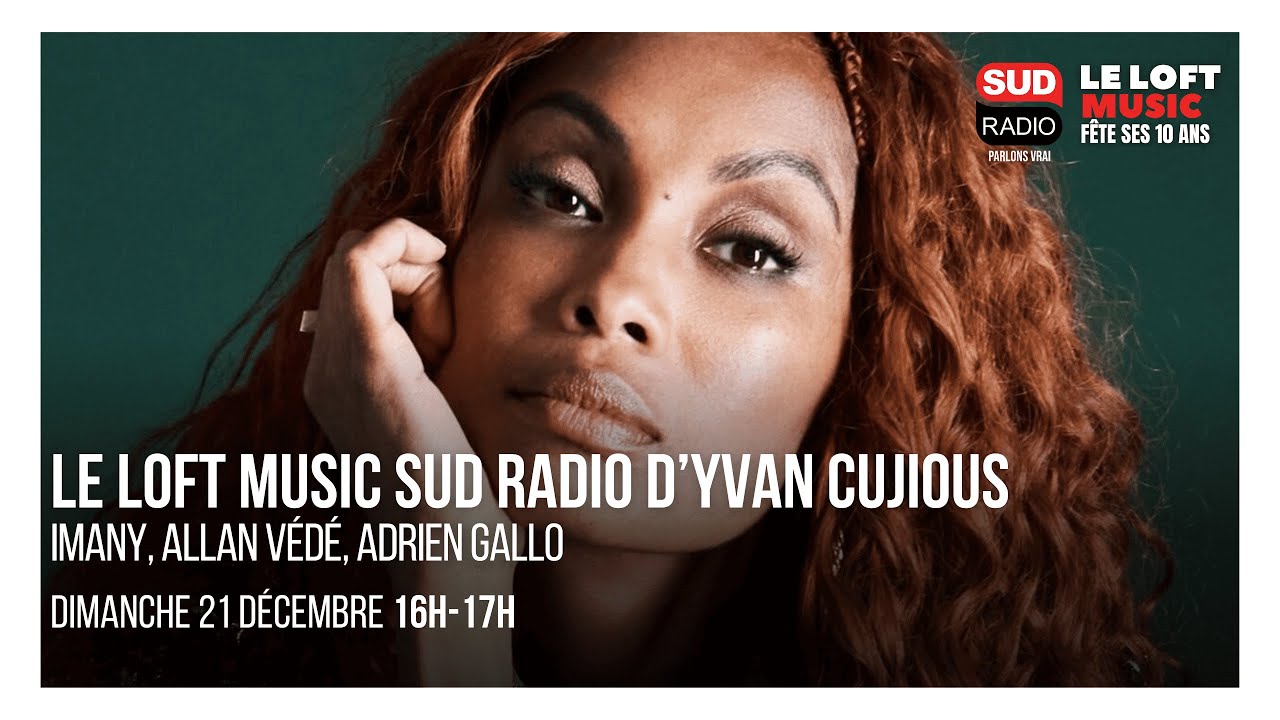 Loft Music Sud Radio : IMANY, Allan Védé, Adrien Gallo