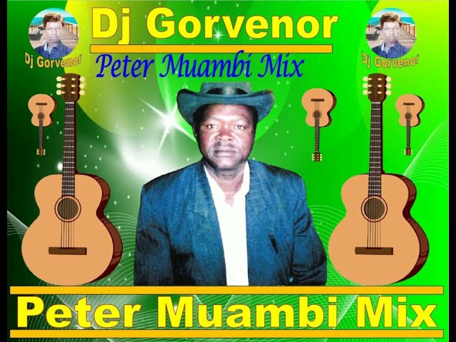 PETER #MUAMBI MIX   ENJOY AND DON'T FORGET TO #SUBSCRIBE TO OUR CHANNEL FOR MORE MIX class=