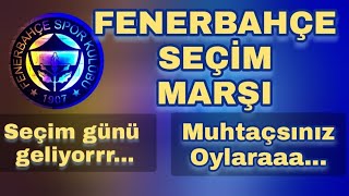 Fenerbahçe Seçim Marşı ; Seçim günü geliyor, muhtaçsınız oylara...