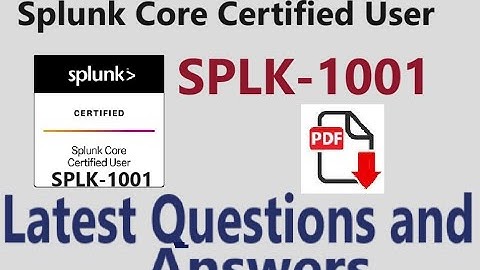 Part#1:Splunk SPLK-1001 : Splunk Core Certified User (SPLK-1001) - Practice Questions & Answers