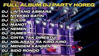 DJ LINTANG ASMORO X NYEKSO BATIN FULL ALBUM DJ JAWA STYLE PARTY HOREG GLERR JARANAN DOR‼️