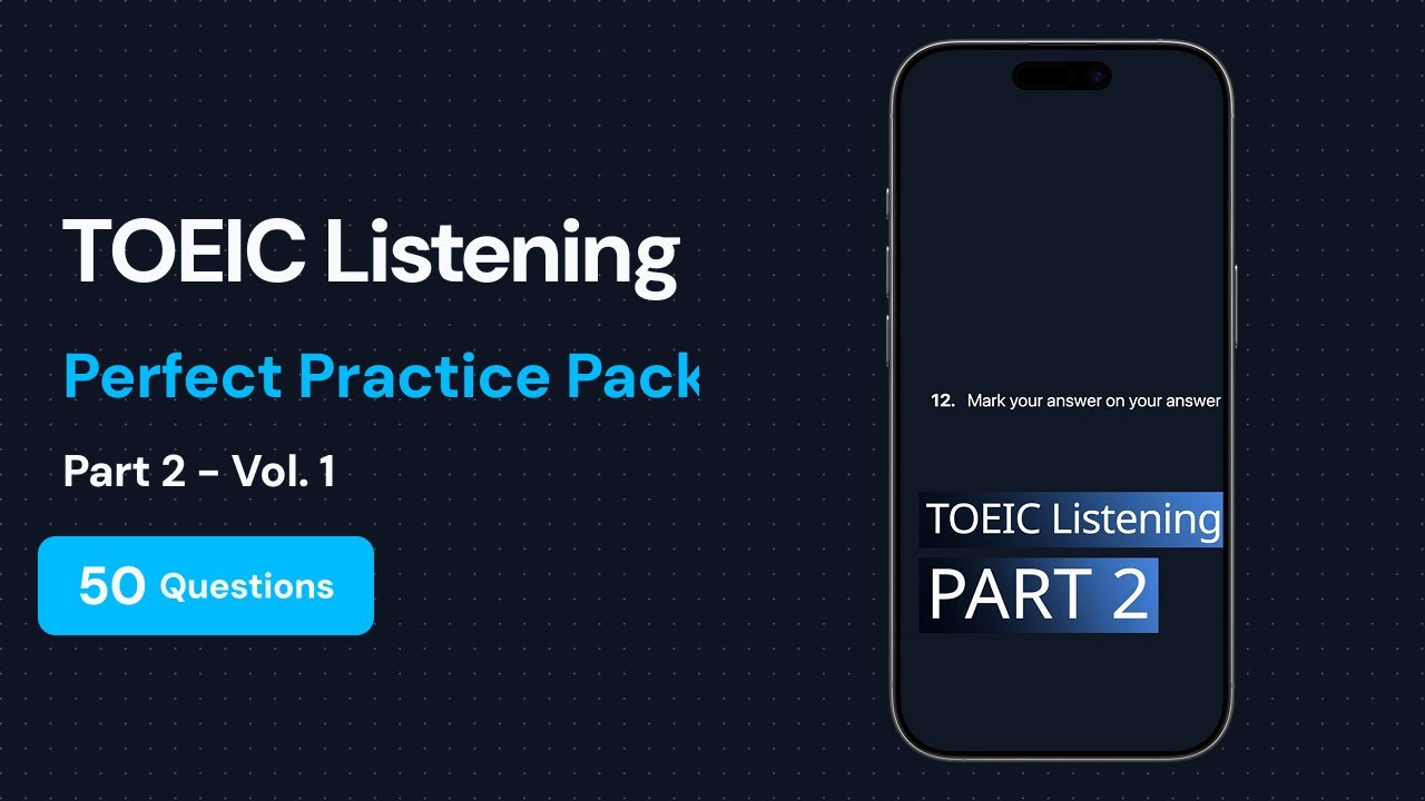 TOEIC Listening Practice | Part 2 / 50 Questions
