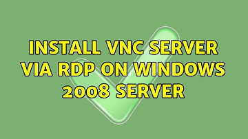 Install VNC Server via RDP on Windows 2008 Server (3 Solutions!!)