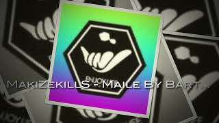 Makizekills - Maile By Barthelemy Zouk Rmx
