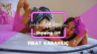 Fırat Karakılıç - Showing Off ( En Çok Aranan Reels Müziği ) #tiktok #instagram #tiktoksong Resimi