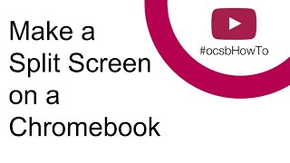 #ocsbHowTo Make a Split Screen on a Chromebook