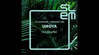 Vinylsurfer - Umoya (DJ Pacecord - Miami Heat Mix)