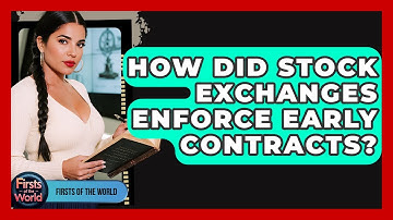How Did Stock Exchanges Enforce Early Contracts? - Firsts of the World