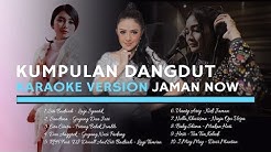 KUMPULAN DANGDUT Karaoke Version Jaman Now  - Durasi: 35:31. 