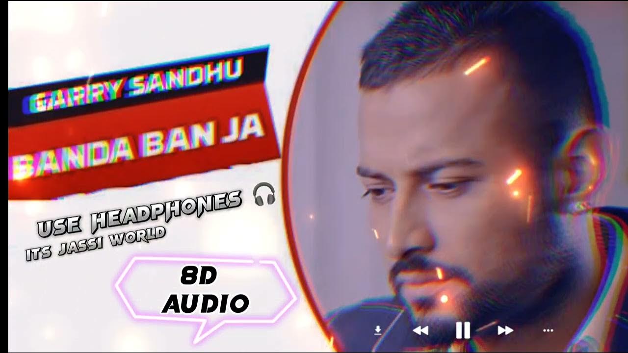 Banda Ban Ja [8D Audio] [slowed+Reverb] Punjabi Sad Song Garry Sandhu