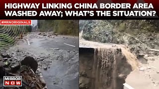 Arunachal Landslide | Massive Disaster In Arunachal Pradesh Disrupts Road Connectivity With China