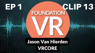 13. Vr Arcade What Is Vrcore? Jason Van Hierden - Vrcore