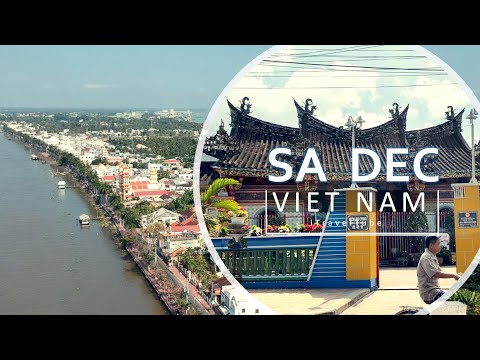 Sa Dec City - Vietnam Travel Guide | TP Sa Đéc, Đồng Tháp - Thủ Phủ Hoa của Miền Tây [Drone/Flycam]