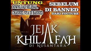 JEJAK KHILAFAH DI NUSANTARA - FILM DOKUMENTER SEBELUM CHANNELNYA DI BANNED)