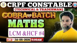 Maths By Manish Sir | LCM &amp; HCF #4|CRPF Tradesman &amp; Technical |COBRA BATCH RWA