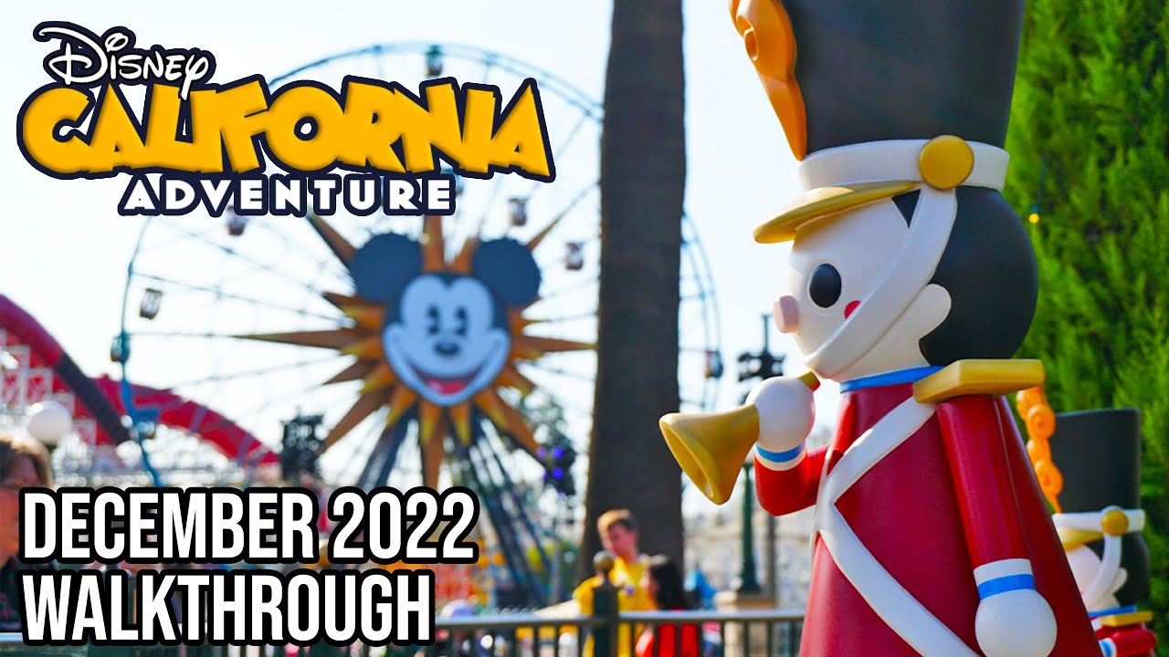 Disney California Adventure December 2022 Walkthrough 4K POV