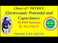Electrostatic Potential and Capacitance NCERT solutions Q. No 2.3 and 2.4 Class 12th physics