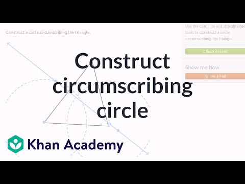 Constructing circumscribing circle | Geometric constructions | Geometry | Khan Academy