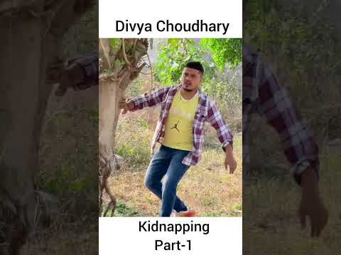 kidnapping || Part-1 || Divya Choudhary Shorts|| #shorts #shortsindia #shortsindia #viral #video