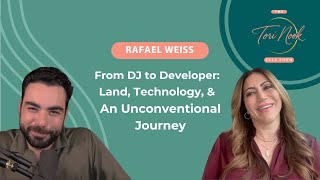 The Tori Nook Talk Show | From DJ to Land &amp; Tech Developer: Rafael Weiss' Unconventional Journey