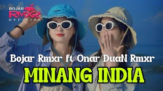 JOGET REMIX || MINANG INDIA || BOJAR RMXR FT ONAR DUAN RMXR