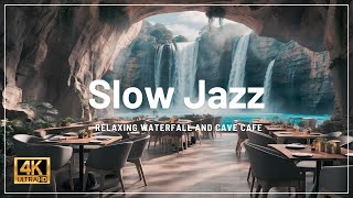 Медленный джаз | Кафе в пещере с водопадом