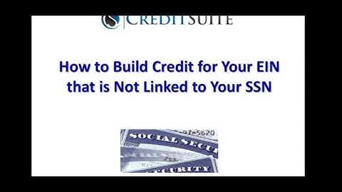 credit scores How to Get Business Credit for Your EIN That’s Not Linked to Your SSN ein