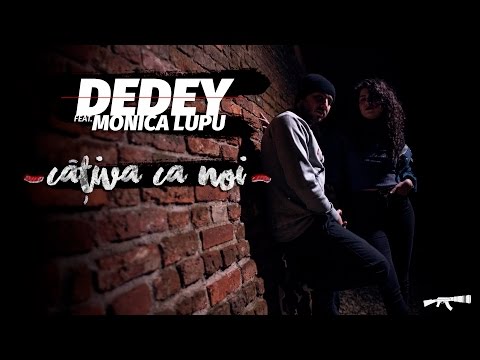 Dedey - Cativa ca noi feat. Monica Lupu