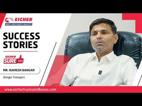 #eichersuccessstories featuring Ramesh Dangar, Dangar Transport