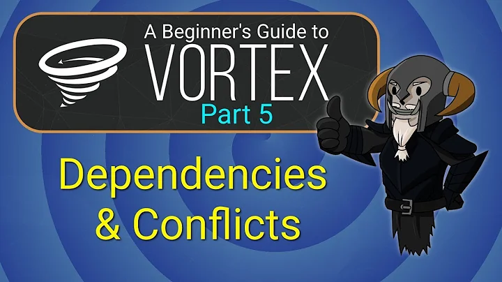VORTEX - Beginner's Guide #5 : Dependencies and Conflicts