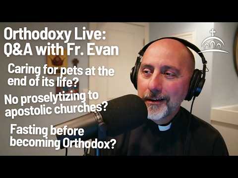 Orthodoxy Live - Q&A about the Orthodox Faith with Fr. Evan for 3/22/26