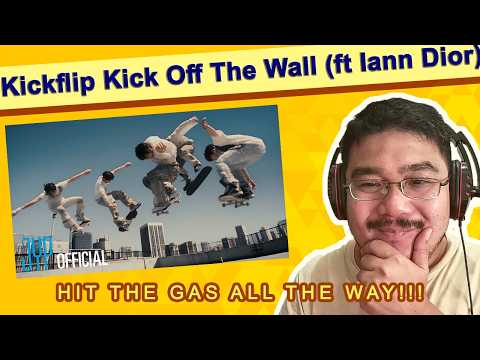 Reacting To Kickflip (킥플립) | Kick Off The Wall (ft Iann Dior) MV | Hit The Gas All The Way!!!