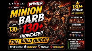 UPDATED MINION BARB 130+ SHOWCASE!! 💀 FULL BUILD GUIDE!! | Diablo 4 Season 13