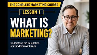 Information What Is Marketing | The Complete Marketing Course – Lesson 1 Guide