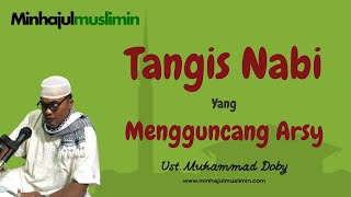 Tangis Nabi Muhammad Yang Menggoncang Arsy - Ust. Muhammad Doby