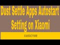 How to dust settle apps autostart setting on xiaomi  zillur te