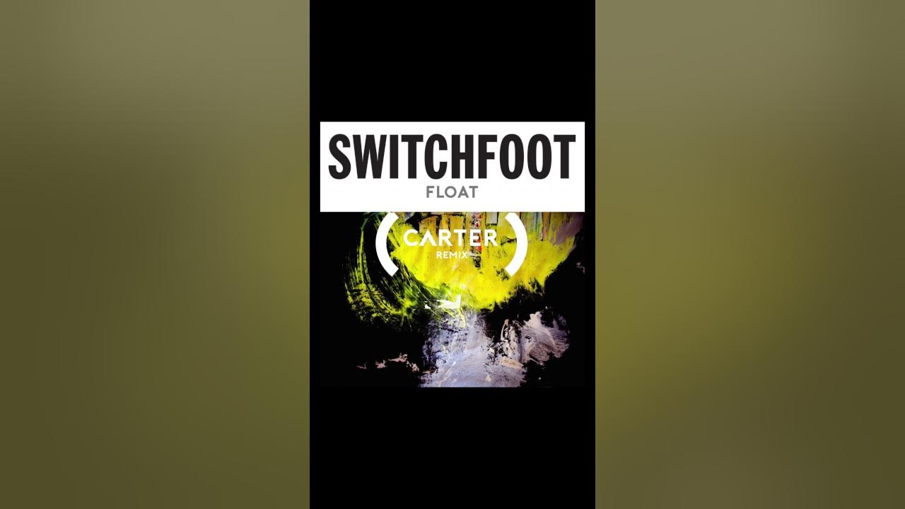 Switchfoot Float (Carter Remix) YouTube