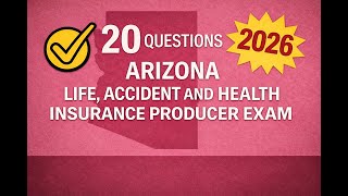 Arizona Insurance Producer - Life, Accident and Health Practice Exam - 20 Questions Free