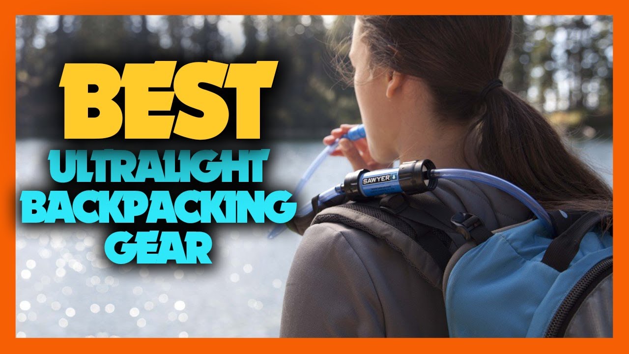 Top 10 Best Ultralight Backpacking Gear 2023 YouTube