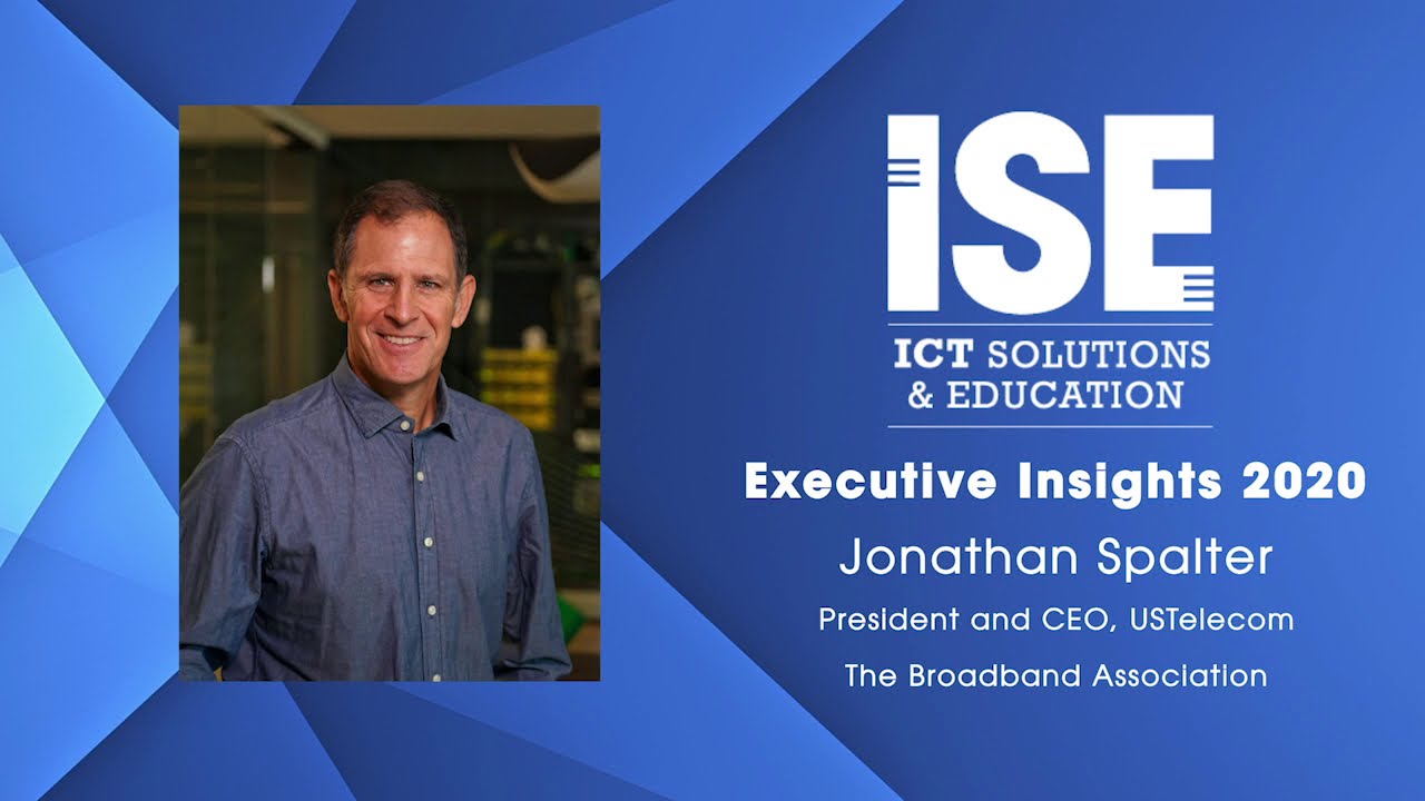 ISE Magazine's Executive Insights Q&A with Jonathan Spalter, President and CEO, USTelecom. Dec. 2020