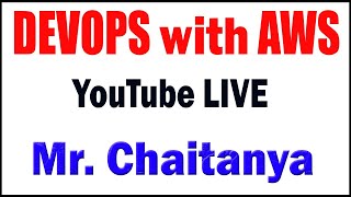 Famous DEVOPS WITH AWS TUTORIALS BY Mr. CHAITANYA Wealth