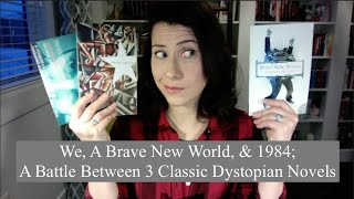 A Battle of Classic Dystopians; We, A Brave New World, & 1984
