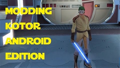 Modding KOTOR: Android Edition - Faces of The Old Republic
