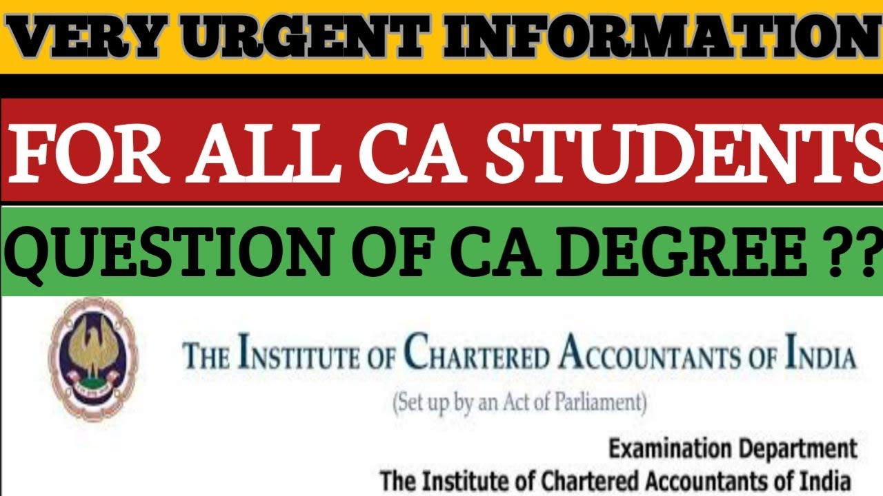 Very Urgent Information For All CA Students Question OF CA Degree