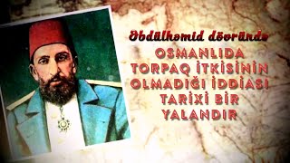 Əbdülhəmid Dövründə Osmanlıda Torpaq Itkisinin Olmadığı Iddiası Tarixi Yalandır