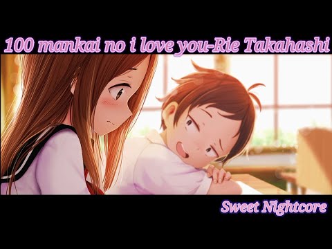 100 mankai no i love you nightcore - Rie Takahashi Nightcore