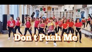 DON’T PUSH ME ( So Hard ) - Zumba / Dance Fitness /  Workout Dance