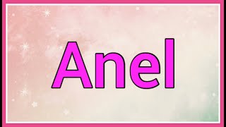 Anel | Name Origin Variations