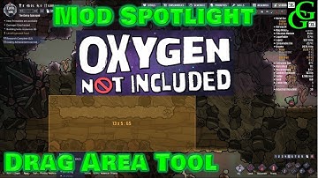 Oxygen Not Included -  Mod Spotlight -  Drag Tool Area