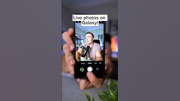 Live photos on your galaxy phone!